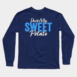 She's My Sweet Potato Long Sleeve T-Shirt